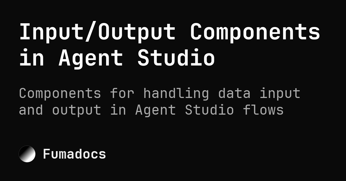 Input/Output Components in Agent Studio | Soom AI - Enterprise AI That ...