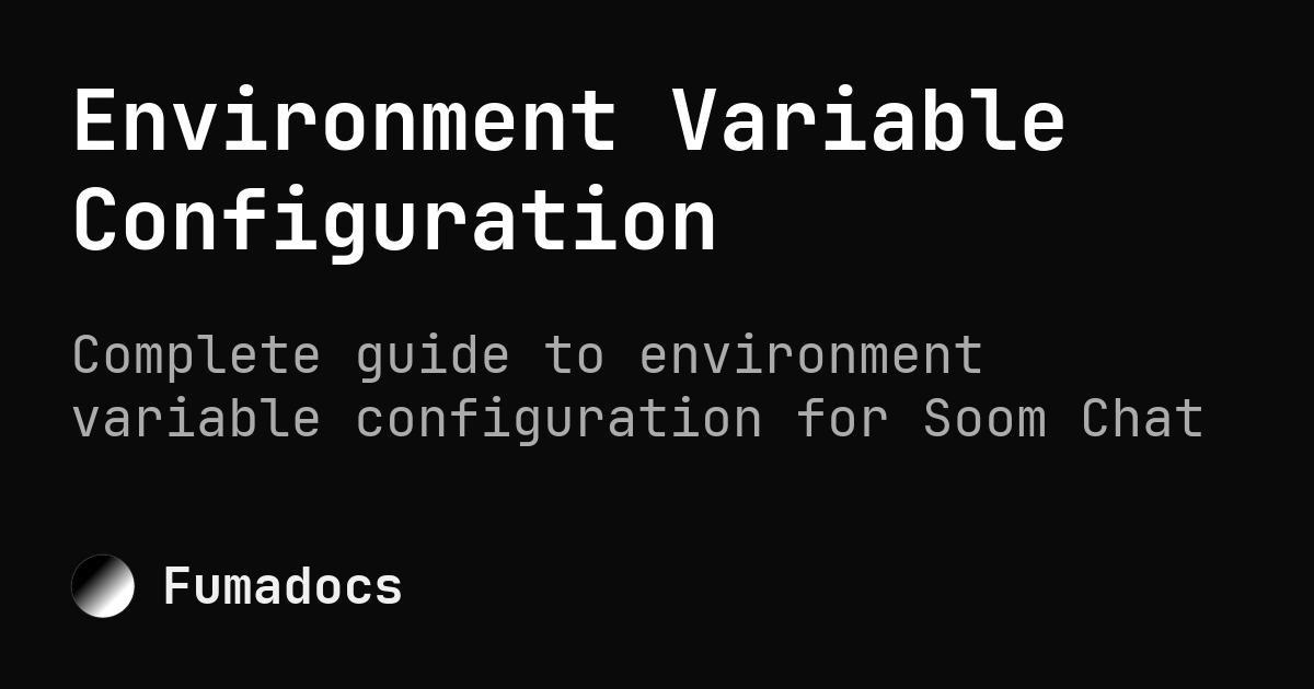 Environment Variable Configuration Environment Variable Configuration | Soom AI - Enterprise AI That ...